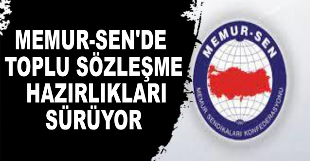 Memur-Sen'de Toplu Sözleşme hazırlıkları sürüyor