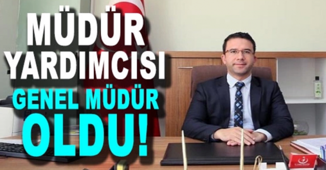 Müdür yardımcısı, Genel Müdür olarak atandı