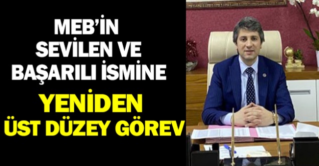 MEB'in Sevilen Başarılı İsmine Üst Düzey Görev