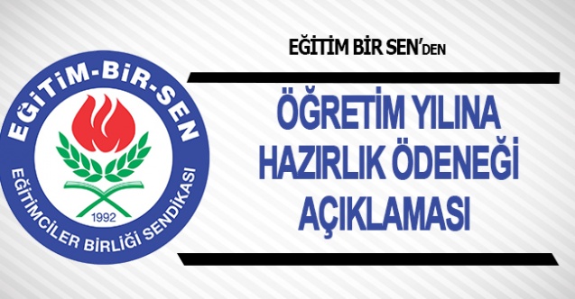 Eğitim-Bir-Sen'den öğretim yılına hazırlık ödeneği açıklaması