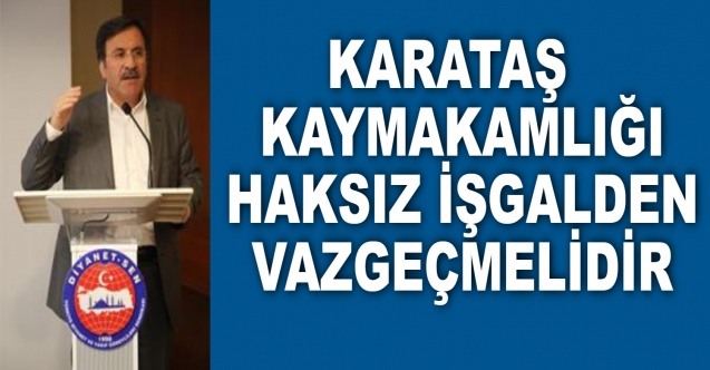 Haksız Yere El Koyma Yapan Kaymakama Sendikadan Sert Tepki!