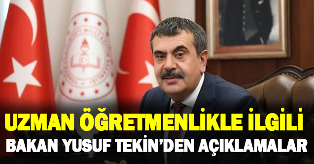Uzman Öğretmenlik Konusunda Bakan Tekin'den Açıklamalar!