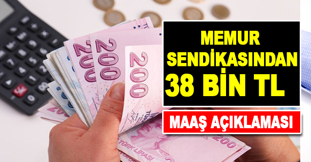Memur sendikasından 38 bin lira maaş açıklaması