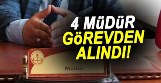 4 müdür görevden alındı