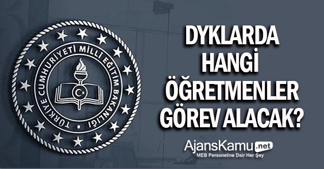 DYK'da Hangi Öğretmenler Görev Alabilecek?