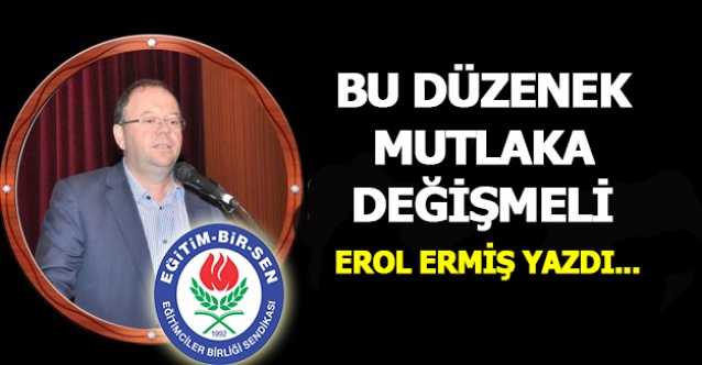 Eğitim Bir Sen'den çıkış: ''Bu düzenek değişmeli mutlaka''