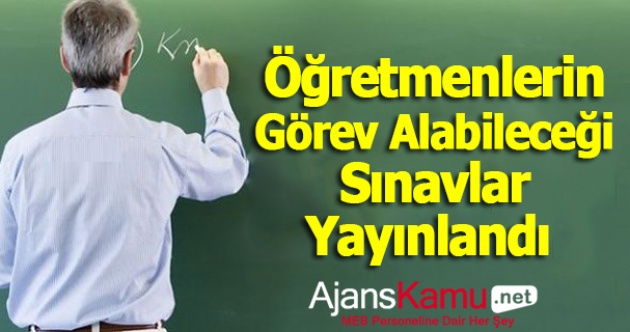 Öğretmenlerin görev alabileceği sınavlar yayınlandı