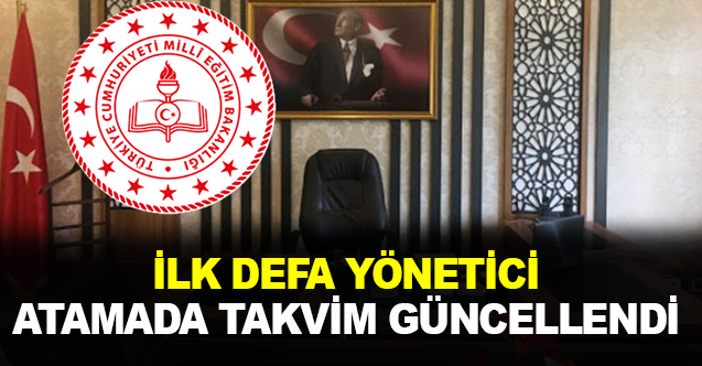 2023 MEB İlk Defa Yönetici Atama Takvimi Güncellendi.