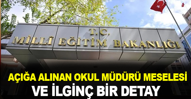 Açığa alınan okul müdürü meselesi ve ilginç bir detay