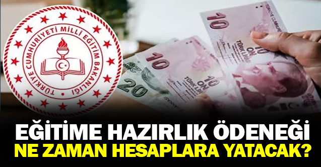 Eğitime Hazırlık Ödeneği Ne Zaman Yatacak?