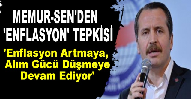 Memur-Sen'den 'enflasyon' tepkisi