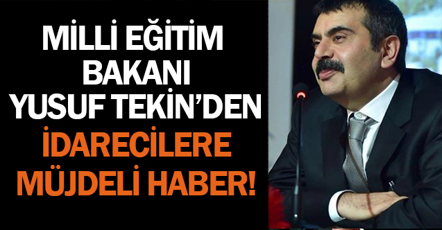 Bakan  Yusuf Tekin'den İdarecileri İlgilendiren Önemli Açıklamalar!