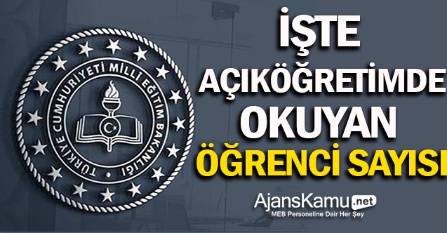 MEB Açıköğretimde Okuyan Öğrenci Sayısını Açıkladı