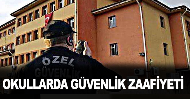 Okullarda Güvenlik Zafiyeti!
