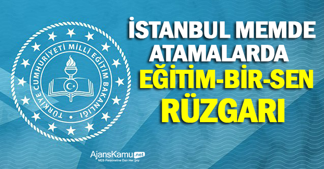 İstanbul Milli Eğitim Atamalarında Eğitim Bir Sen Rüzgarı
