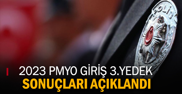 2023 PMYO Giriş Sınavı 3. yedek sonuçları açıklandı