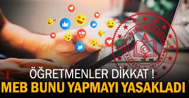 Öğretmenler Dikkat!  MEB Bunu Yapmayı Yasakladı