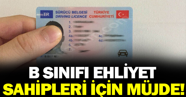B sınıfı ehliyet sahipleri için sevindirici bir haber!