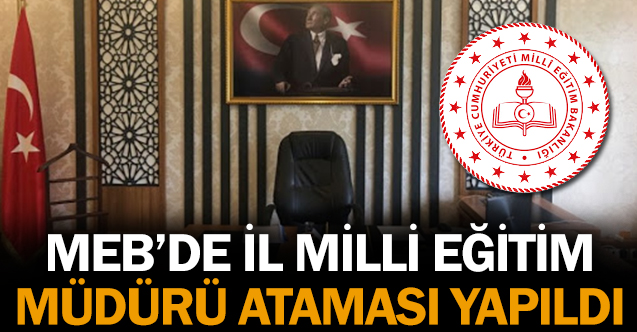MEB'de İl Müdürü Görevden Alındı