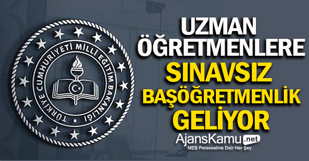 Uzman Öğretmenlere Sınavsız Başöğretmenlik Geliyor