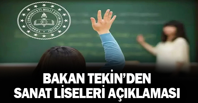 Bakan Tekin'den Sanat Liseleri Açıklaması