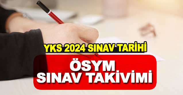 YKS 2024 Sınav Tarihi ve ÖSYM Takvimi!