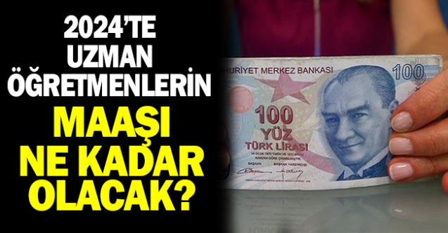 2024'te Öğretmenlerin Maaşları Ne Kadar Olacak?