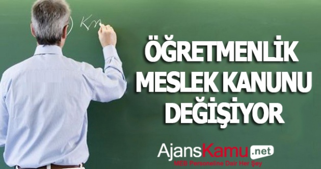 Öğretmenlik Meslek Kanunu Değişiyor! Tarih Belli Oldu
