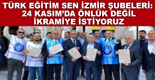 24 Kasım’da önlük değil ikramiye istiyoruz