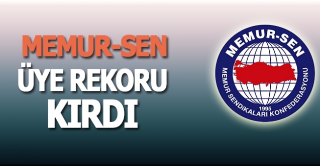 Memur-Sen Üç Ayda Adeta Üye Rekoru Kırdı