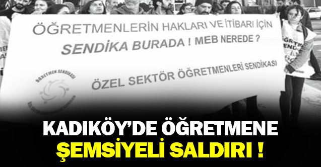 Kadıköy'de Öğretmene Şemsiyeli Saldırıya Tepki