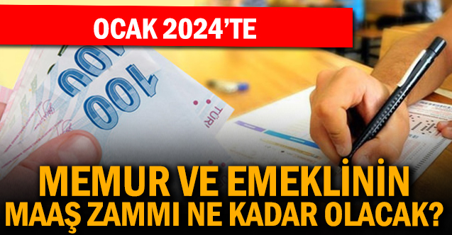 Ocakta memur maaşlarındaki artış ne kadar olacak?