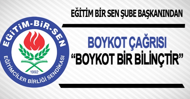 Eğitim Bir Sen'den Boykot Çağrısı