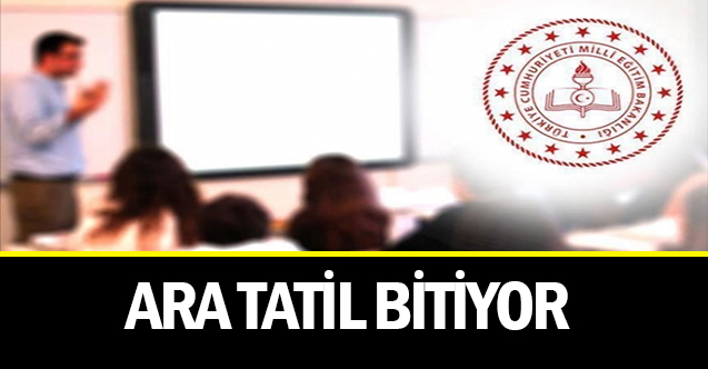 ARA TATİL BİTİYOR