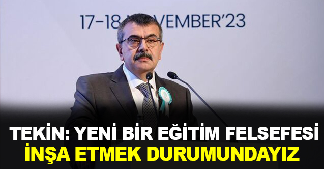 Bakan Tekin: "Yeni Bir Eğitim Felsefesi Gerekiyor"