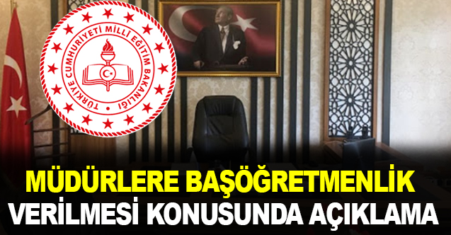 Müdürlere başöğretmenlik verilmesi konusunda açıklama