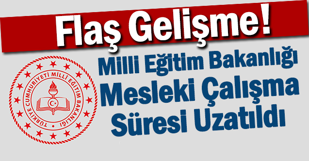 Öğretmenler ve İdareciler Dikkat! MEB Süreyi Uzattı !