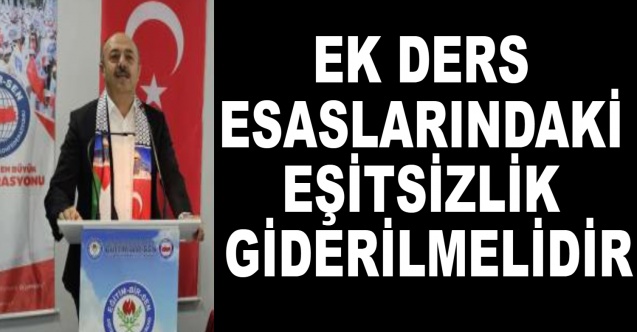 Ek ders esaslarındaki eşitsizlik giderilmelidir