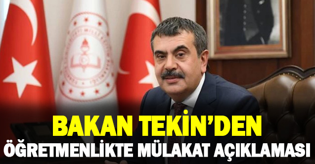 Bakan Tekin'in Öğretmen Atamalarında Mülakat Açıklaması!