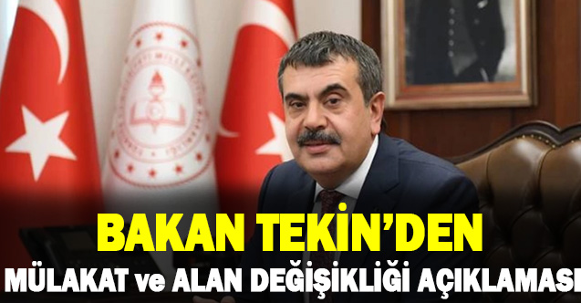 Milli Eğitim Bakanı Yusuf Tekin'den ''Alan Değişikliği ve Mülakat'' Açıklaması