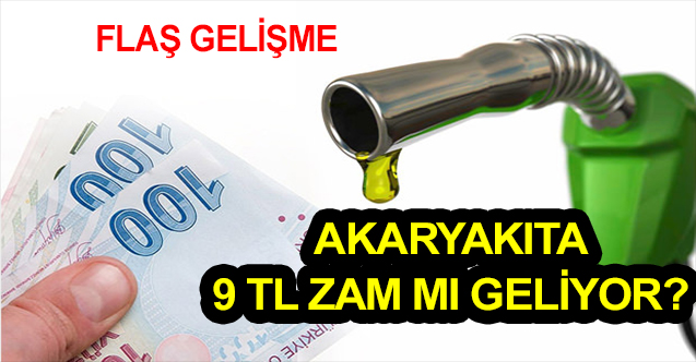 Akaryakıt fiyatlarına 9 TL zam gelecek mi?