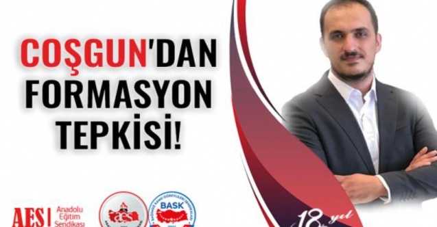 COŞGUN'DAN FORMASYON TEPKİSİ!