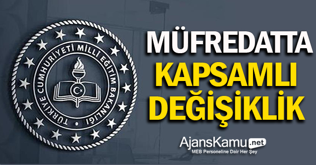 Müfredatta kapsamlı değişiklik geliyor!