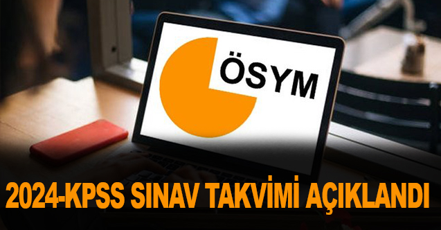 KPSS 2024 sınav takvimini açıklandı