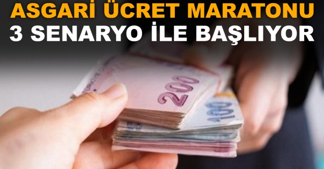 Asgari ücret maratonu 3 senaryo ile başlıyor