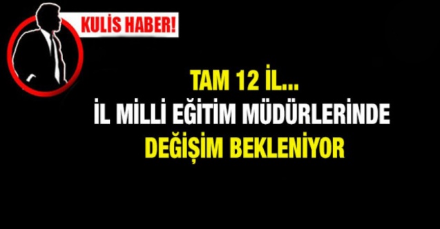 MEB'de 12 İl Müdürü Görevden Alınacak İddiası