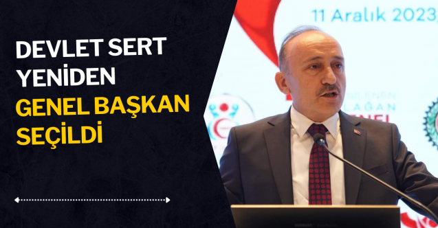 Öz Sağlık-İş Sendikası'nda Devlet Sert yeniden Genel Başkan seçildi