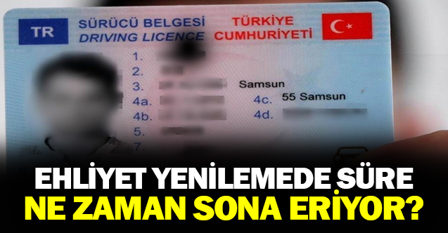 Ehliyet yenileme ne zaman sona eriyor? Ehliyet yenileme süresi uzatıldı mı, bu yıl son mu?