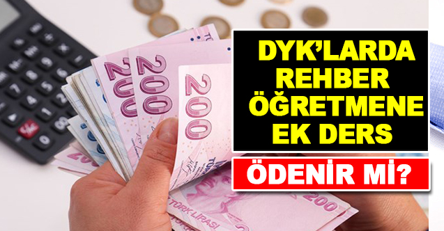 DYK'da Rehber Öğretmenlere Ek Ders Ücreti Ödenir Mi?