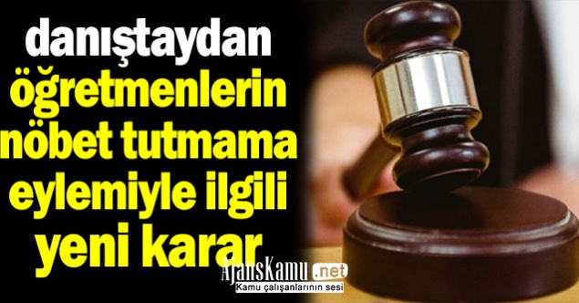 Danıştay'dan Öğretmen Nöbet Tutmama Eylemine İlişkin Önemli Karar!